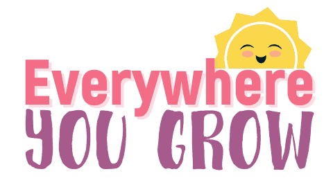 Everywhere You Grow